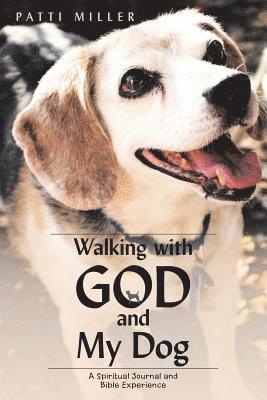 Walking with God and My Dog 1