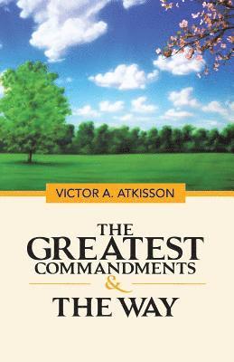 bokomslag The Greatest Commandments & the Way