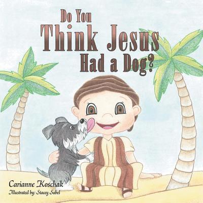 Do You Think Jesus Had a Dog? 1