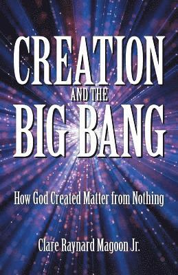 Creation and the Big Bang 1