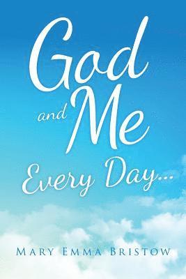 Mary Emma Bristow - God and Me Every Day . . ., Häftad