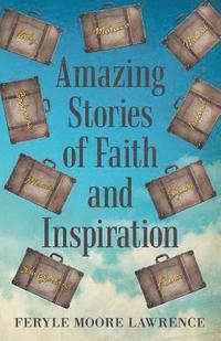 bokomslag Amazing Stories of Faith and Inspiration