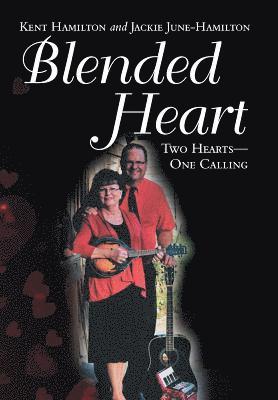 Kent Hamilton, Jackie June-Hamilton - Blended Heart, Inbunden