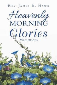 bokomslag Heavenly Morning Glories