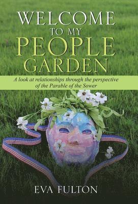Eva Fulton - Welcome to My People Garden, Inbunden