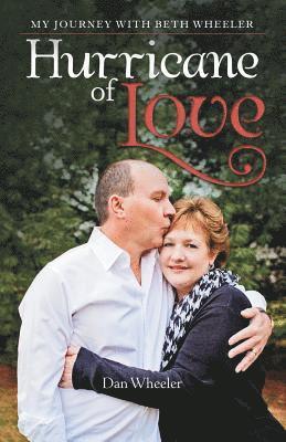 Dan Wheeler - Hurricane of Love: My Journey with Beth Wheeler, Häftad