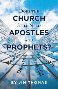 bokomslag Does the Church Still Need Apostles and Prophets?