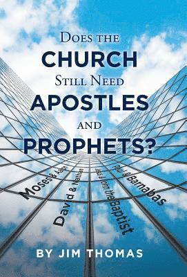 bokomslag Does the Church Still Need Apostles and Prophets?