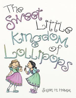 The Sweet Little Kingdom of Lollipops 1