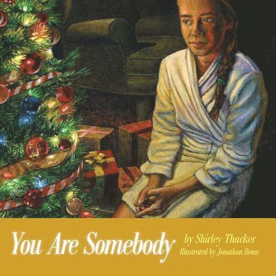 You Are Somebody 1