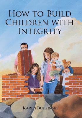 bokomslag How to Build Children with Integrity