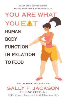 Sally F. Jackson, Sally F Jackson - You Are What You Eat: Human Body Function in Relation to Food, Häftad