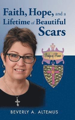 bokomslag Faith, Hope, and a Lifetime of Beautiful Scars