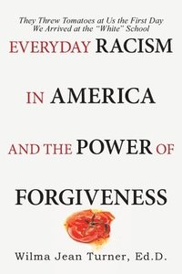 bokomslag Everyday Racism in America and the Power of Forgiveness