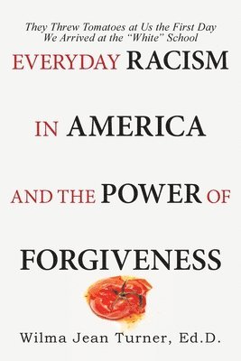 Everyday Racism in America and the Power of Forgiveness 1