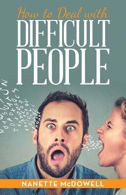 Nanette McDowell - How to Deal with Difficult People, Häftad