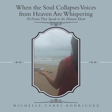 bokomslag When the Soul Collapses Voices from Heaven Are Whispering