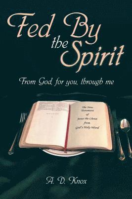 A D Knox - Fed by the Spirit, Häftad