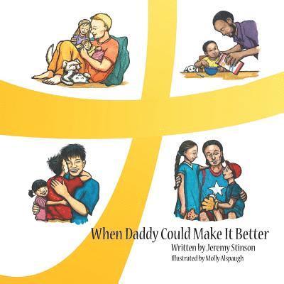 When Daddy Could Make It Better 1