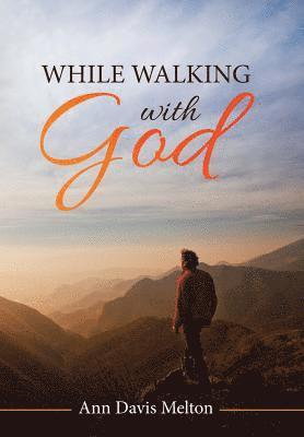 While Walking with God 1