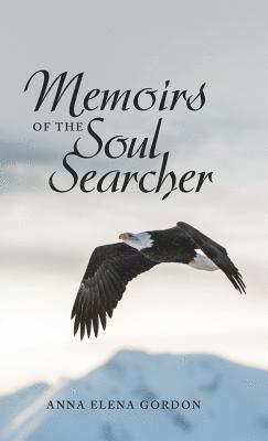 Anna Elena Gordon - Memoirs of the Soul Searcher, Inbunden