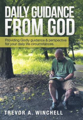 Trevor a Winchell, Trevor a. Winchell, Trevor A. Winchell - Daily Guidance from God, Inbunden