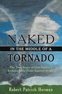 bokomslag Naked in the Middle of a Tornado