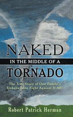 bokomslag Naked in the Middle of a Tornado