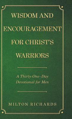 Wisdom and Encouragement for Christ's Warriors 1