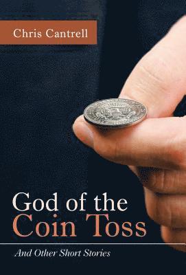Chris Cantrell - God of the Coin Toss, Inbunden