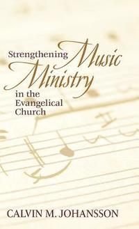 bokomslag Strengthening Music Ministry in the Evangelical Church