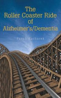 bokomslag The Roller Coaster Ride of Alzheimer'S/Dementia