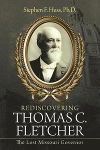 bokomslag Rediscovering Thomas C. Fletcher