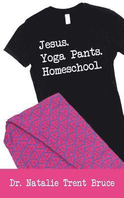 bokomslag Jesus. Yoga Pants. Homeschool.