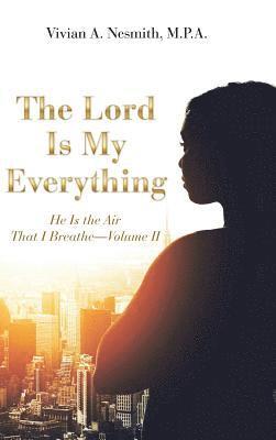Lord Is My Everything
