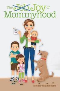 bokomslag The Job/Joy of Mommyhood