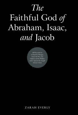 The Faithful God of Abraham, Isaac, and Jacob 1