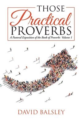 David Balsley - Those Practical Proverbs, Häftad. Tillgänglighet: Lägg i varukorg
