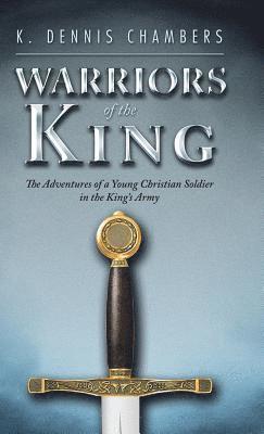K Dennis Chambers - Warriors of the King, Inbunden