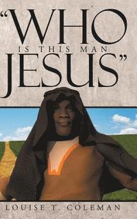 bokomslag &quot;Who Is This Man Jesus&quot;