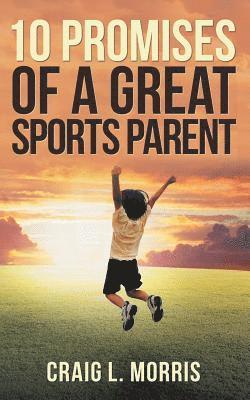 bokomslag 10 Promises of a Great Sports Parent