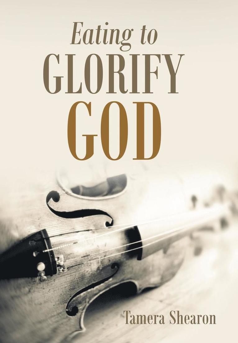 Tamera Shearon - Eating to Glorify God, Inbunden
