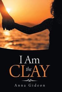 bokomslag I Am the Clay
