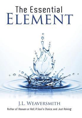 J L Weaversmith, J. L. Weaversmith, J.L. Weaversmith - Essential Element, Inbunden