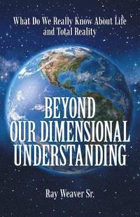 bokomslag Beyond Our Dimensional Understanding