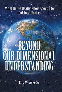 bokomslag Beyond Our Dimensional Understanding