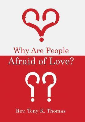 Why Are People Afraid of Love? 1