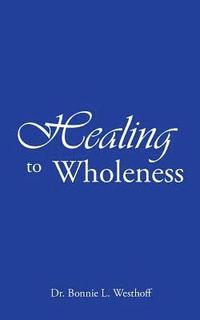 bokomslag Healing to Wholeness