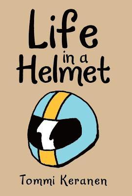 Life in a Helmet 1