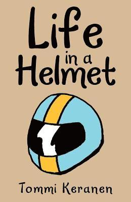 Life in a Helmet 1